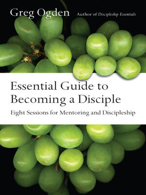 cover image of Essential Guide to Becoming a Disciple: Eight Sessions for Mentoring and Discipleship
